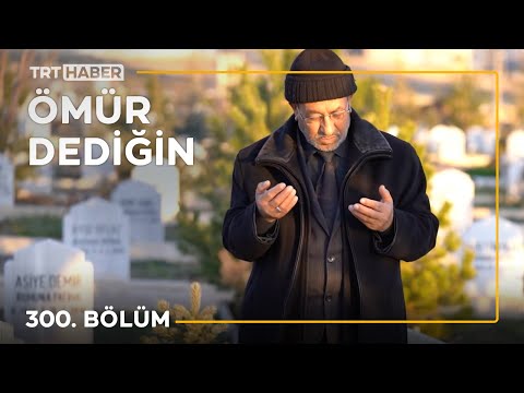 Ömür Dediğin 300. Bölüm