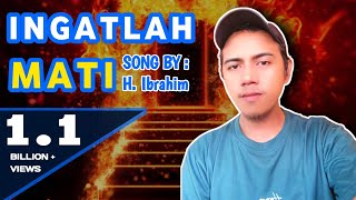 INGATLAH MATI SONG BY : H. IBRAHIM || CERITA TANPA BATAS