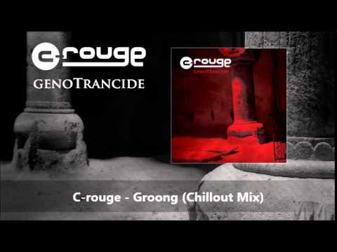 C-rouge - Groong (Chillout Mix)
