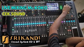 Pecinta Clarity Merapat || LIVE Mixing Mr. KOKO || cek sound || operator SRIKANDI Sound System