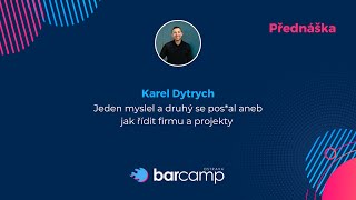 Karel Dytrych - Jeden myslel a druhý se pos*al aneb jak řídit firmu a projekty