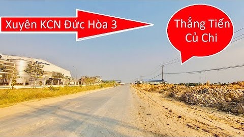 Đức Hòa - Long An - Thăm Quan Tuyến Đường KCN Đức Hòa 3 - To - Đẹp - 0966.71.73.76 - 30/12/2019