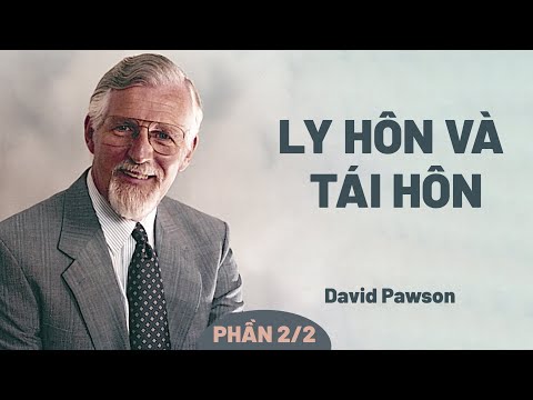 Video Bài Giảng: Ly Hôn Và Tái Hôn | David Pawson (Phần 2) - youtube