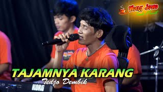 TAJAMNYA KARANG - TEDJO DEMBIK - WONGJOWO MADIUN x GB AUDIO PRO