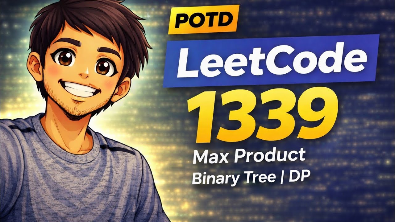 LeetCode POTD 1339 🔥 Max Product of Binary Tree | Easy DP Logic | C++
