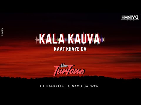 KALA KAUVA KAAT KHAYE GA ( NEW TONE ) DJ HANIYO SAPATA & DJ SAVU SAPATA @DJTIGERMELDI-01