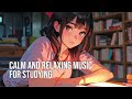 Calm and relaxing music for studying
