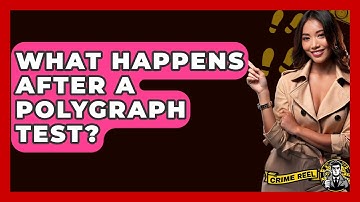 What Happens After A Polygraph Test? - The Crime Reel