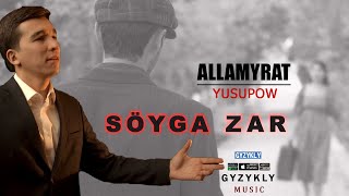 Allamyrat Yusupow - SÖYGA ZAR (Official Music Video)