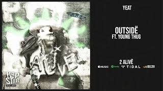 Yeat - &#39;&#39;Outside&#39;&#39; Ft. Young Thug (2 Alive)