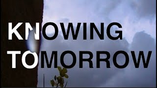 Knowing Tomorrow