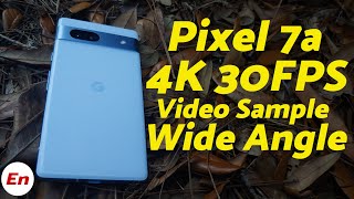 Google Pixel 7a 4K 30FPS Video Sample (Wide Angle)