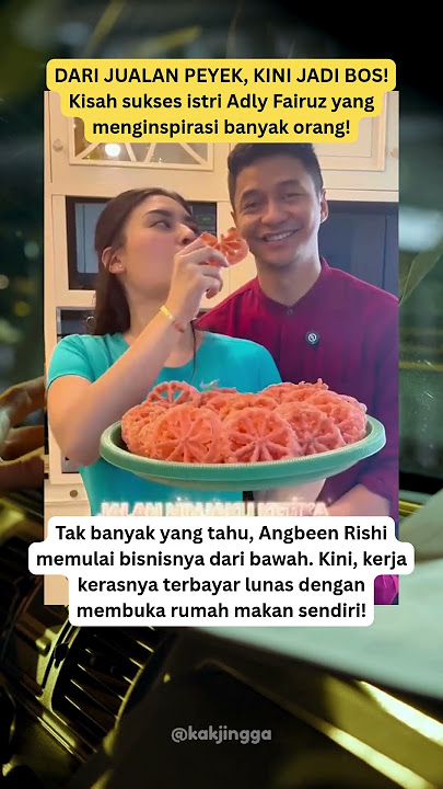 Kisah Sukses Istri Adly Fairuz, dari Jualan Peyek Kini Punya Resto! #AngbeenRishi #AdlyFairuz