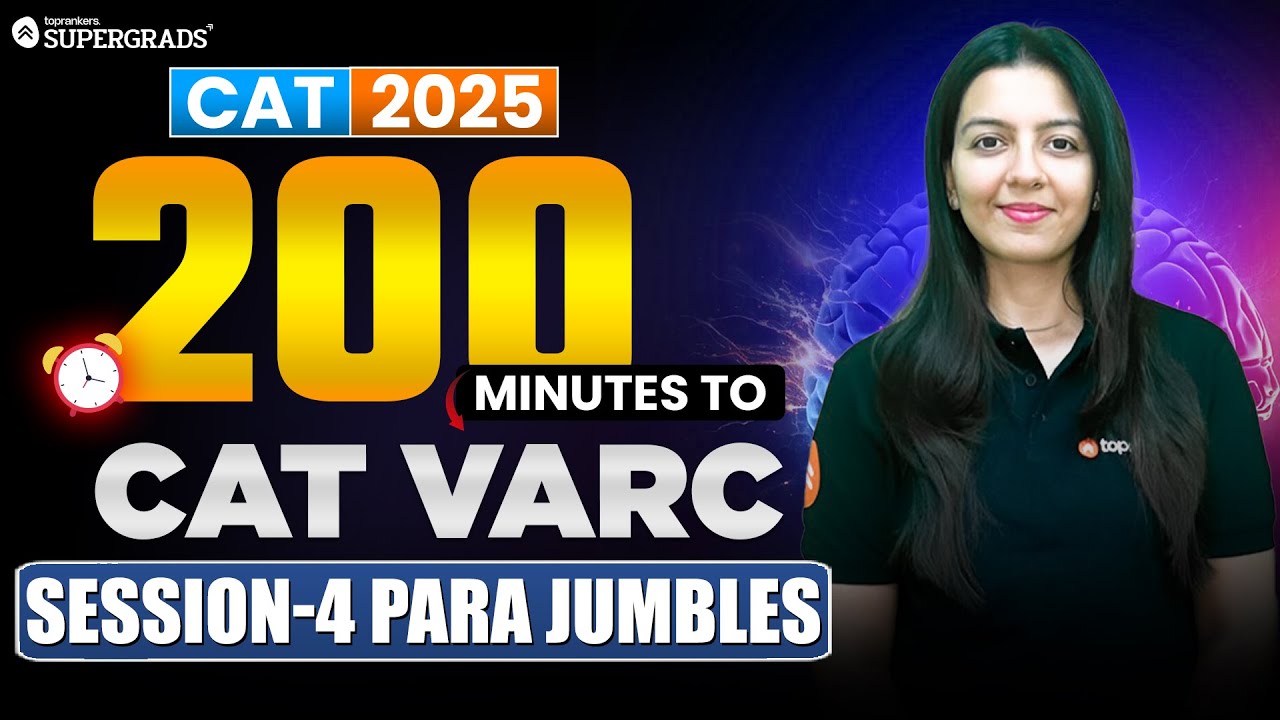 CAT 2025 | 200 Minutes to CAT VARC Session-4 | How to Crack Parajumbles ...