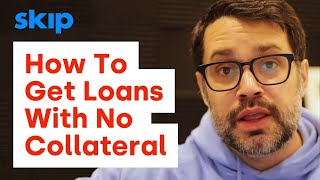 How To Get Loans with No Collateral