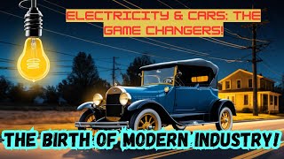 Chapter 4 | The Technological Revolution: How Electricity and Cars Changed the World Forever!