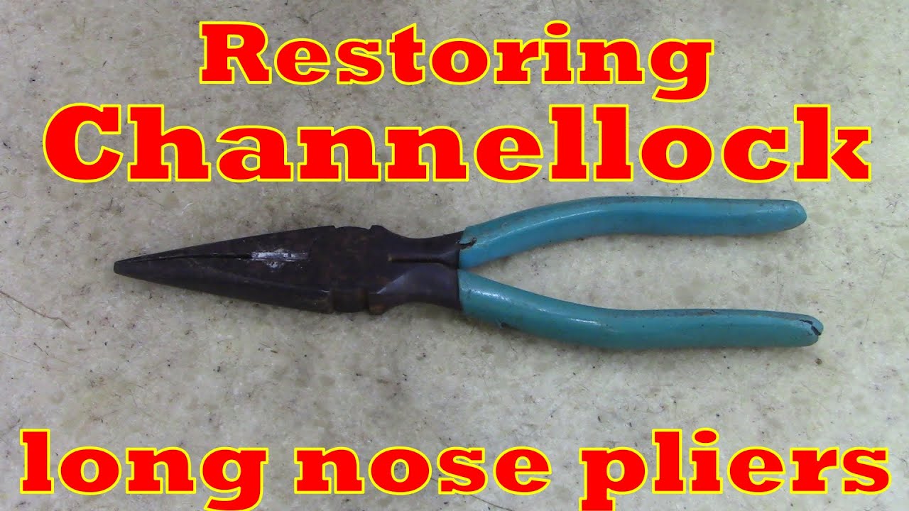 Restoring Channellock long nose pliers!