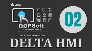 Khóa học HMI Delta bài 2 - Giới thiệu phần mềm DOPSoft screenshot 2