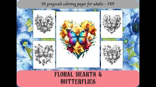 Floral Hearts & Butterflies Set1, Grayscale Coloring Pages for Adults / 50 Printable Pages