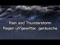 1 hour relax rain and thunderstorm sounds 1 stunde relax regen und gewitter gerusche