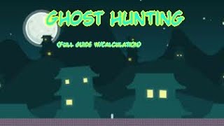 ghost hunt(full guide with calculation)