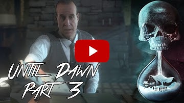 Until Dawn Walkthrough Gameplay Part 3 - The Analyst [PS4 Exclusive]