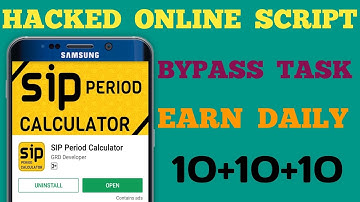 SIP PERIOD CALCULATOR EANING APP HACKED BYPASS TASK