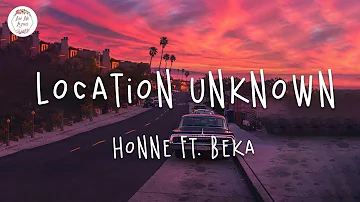 HONNE - Location Unknown ft. BEKA (Lyric Video)