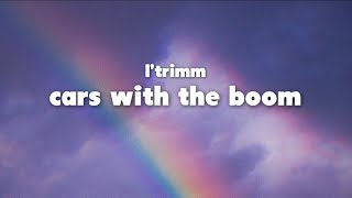 L’trimm - Cars With The Boom (Lyrics) | we like the cars the cars that go boom Resimi