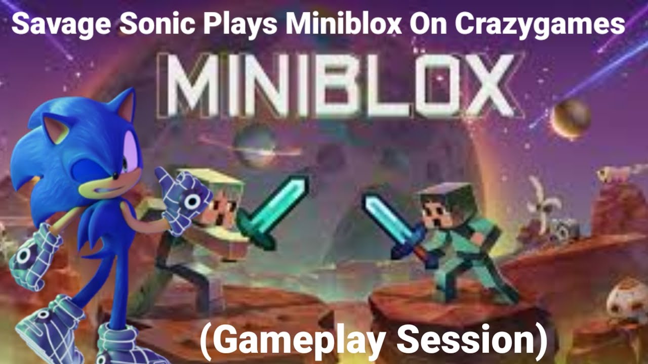 Savage Sonic Plays MiniBlox On Crazygames (Gameplay Session) - YouTube