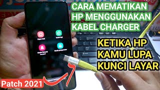 Cara Mematikan Hp samsung Patch 2021 Lupa Kunci Layar Pake Kabel Chager || JKS opreker handphone