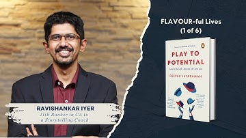 FLAVOUR-ful Lives  - Ravishankar Iyer (1 of 6) | 11th Ranker in CA to a Storytelling Coach | Book
