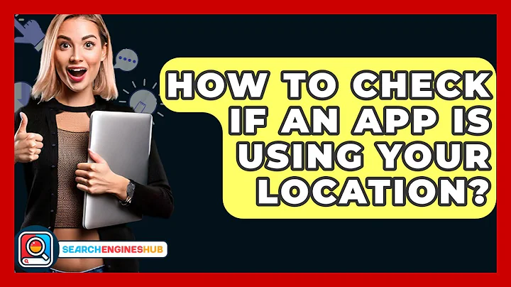 How To Check If An App Is Using Your Location? - SearchEnginesHub.com