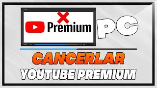 Como Cancelar Youtube Premium Desde el PC 2023