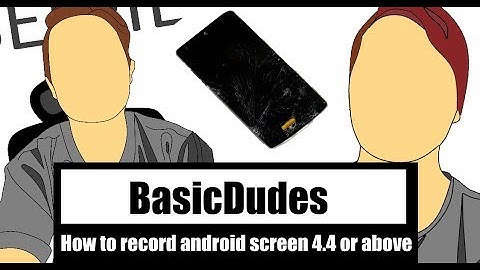 How to record your android 4.0 or above