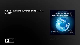 A Look Inside the Animal Mind—Marc Bekoff