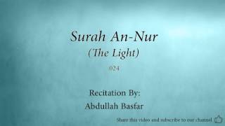 Surah An Nur The Light 024 Abdullah Basfar Quran Audio