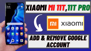 How to Add & Remove Google Account in Xiaomi Mi 11T,11T Pro – Set Up Google User || 2022