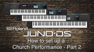Roland Juno-DS - How to set up a  Church Performance - Part 2