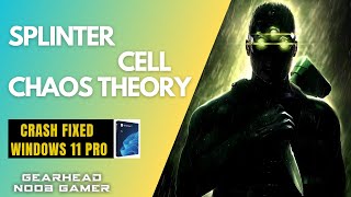Splinter Cell Chaos Theory crashing on Windows 11 Pro and Steam (Black screen not launching FIX)