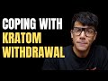 Coping with kratom wit.rawals  quitting kratom  how to quit kratom