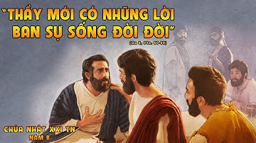 Bài giảng lễ Chúa Nhật 21 Thường Niên năm B - 22/08/2021- Lm Giuse Nguyễn Quốc Việt CSsR.