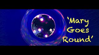 ‘Mary Goes Round’ original song