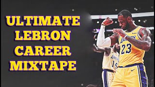 Lebron james || ultimate mixtape highlights - every chapter of career!