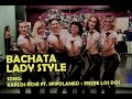 Bachata Lady Style [Karlos Rosé Ft. SP Polanco - Entre Los Dos] Choreo - Natalya Poddubnaya