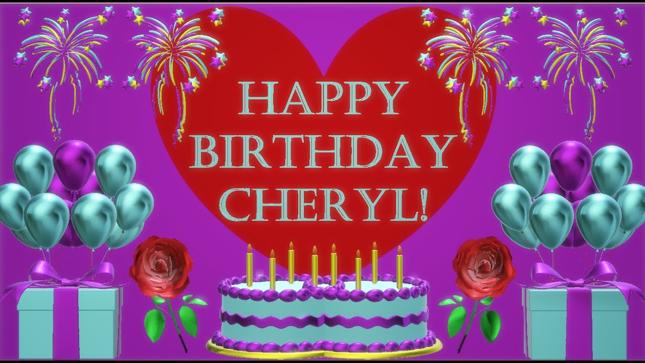 Happy Birthday 3D - Happy Birthday Cheryl - Happy Birthday To You - Happy  Birthday Song - Youtube