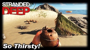 So Thirsty! | Stranded Deep Gameplay | EP 2 | Season 1