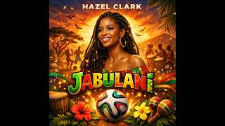 Full Hazel Clark -Jabulani (mashup) News