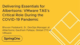 Delivering Essentials for Albertsons: VMware TAS’s Critical Role During the COVID-19 Pandemic