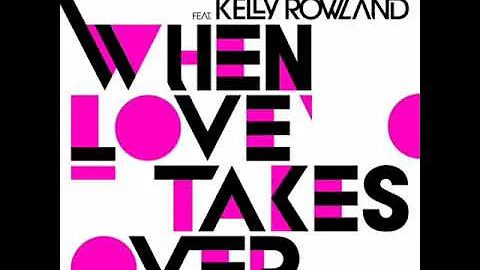 David Guetta Feat. Kelly Rowland - When Love Takes Over (HQ)
